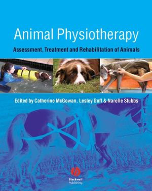 Animal Physiotherapy: Assessment, Treatment and Rehabilitation of Animals