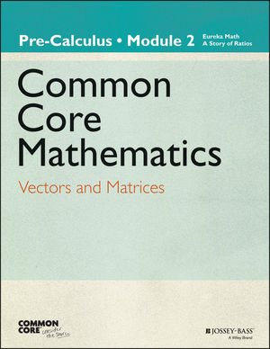 Eureka Math, A Story of Functions: Pre-Calculus, Module 2: Vectors and Matrices