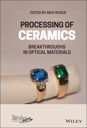 Processing of Ceramics: Breakthroughs in Optical Materials