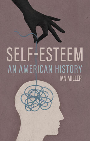 Self-Esteem: An American History