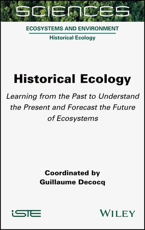 Historical Ecology: Learning from the Past to Understand the Present ...