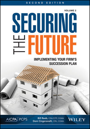 Securing the Future, Volume 2: Implementing Your Firm's Succession Plan, 2nd Edition