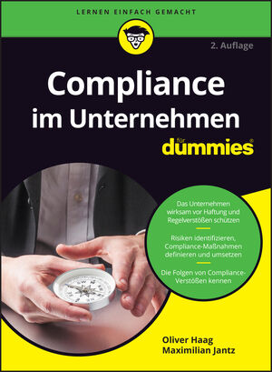 Compliance im Unternehmen f&uuml;r Dummies, 2. Auflage
