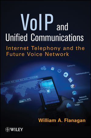 Voip And Unified Communications Internet Telephony And The Future Voice Network - 