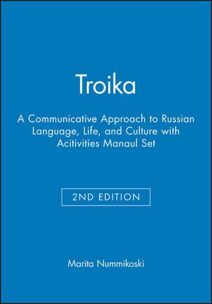 Troika: A Communicative Approach to Russian Language, Life, and Culture, 2e with Acitivities Manaul Set