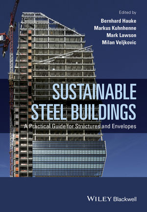 Sustainable Steel Buildings: A Practical Guide for Structures and Envelopes