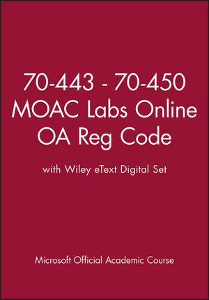 70-443 - 70-450 MOAC Labs Online OA Reg Code with Wiley eText Digital Set