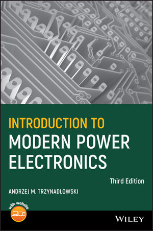 Introduction to Modern Power Electronics, 3rd Edition