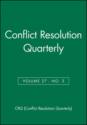 Conflict Resolution Quarterly, Volume 27, Number 3, Spring 2010