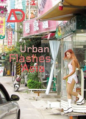 Urban Flashes Asia: New Architecture and Urbanism in Asia (0470858311) cover image