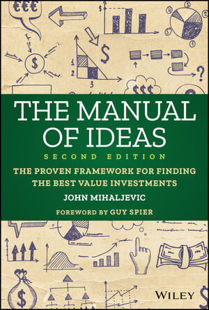 The Manual of Ideas: The Proven Framework for Finding the Best Value Investments, 2nd Edition