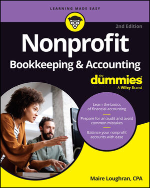 Nonprofit Bookkeeping & Accounting For Dummies, 2nd Edition