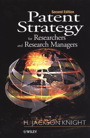 Patent Strategy for Researchers and Research Managers, 2nd Edition