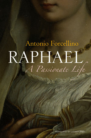 Raphael: A Passionate Life