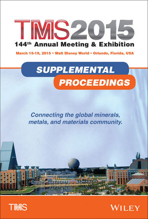 TMS 2015 144th Annual Meeting and Exhibition: Supplemental Proceedings