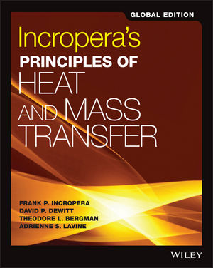 Dedicar haz víctima Incropera's Principles of Heat and Mass Transfer, 8th Edition, Global  Edition | Wiley