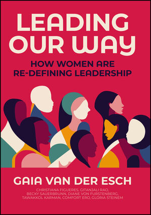 Leading Our Way: How Women are Re-Defining Leadership