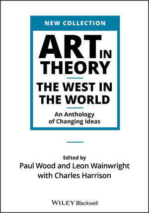 Art in Theory: The West in the World - An Anthology of Changing Ideas