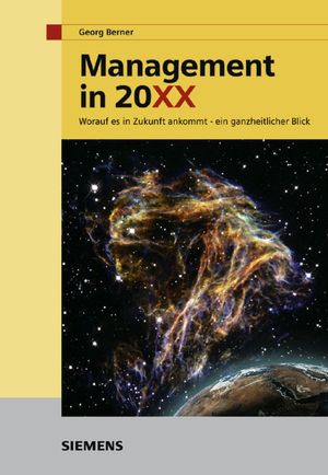 Management in 20XX: Worauf es in Zukunft ankommt - ein ganzheitlicher Blick