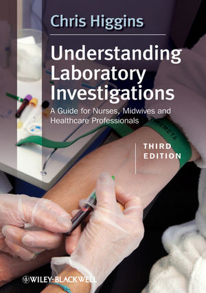 Understanding Laboratory Investigations: A Guide for Nurses, Midwives and Health Professionals, 3rd Edition