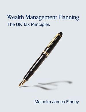 Wealth Management Planning: The UK Tax Principles