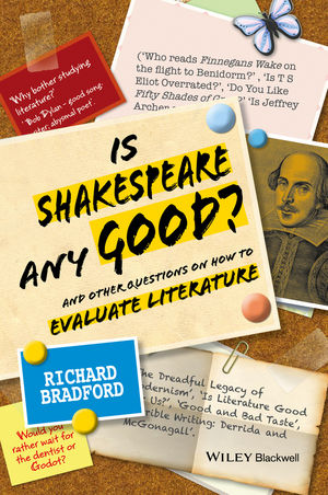 Is Shakespeare any Good?: And Other Questions on How to Evaluate Literature