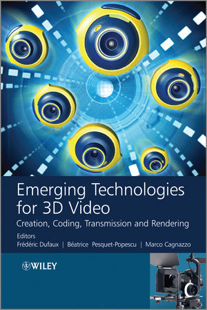 Emerging Technologies For 3d Video Creation Coding Transmission And Rendering Wiley