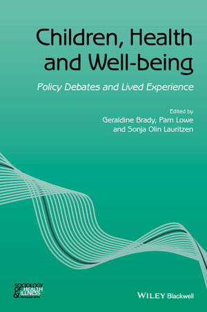 Children, Health and Well-being: Policy Debates and Lived Experience