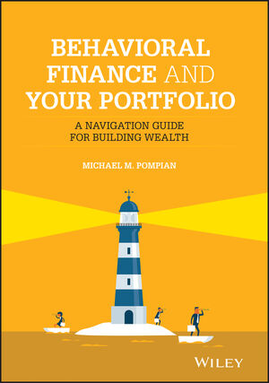 Behavioral Finance and Your Portfolio: A Navigation Guide for Building Wealth