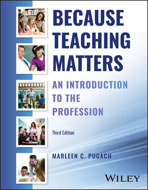 Because Teaching Matters: An Introduction to the Profession, 3rd Edition