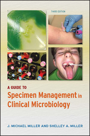 A Guide to Specimen Management in Clinical Microbiology, 3rd Edition
