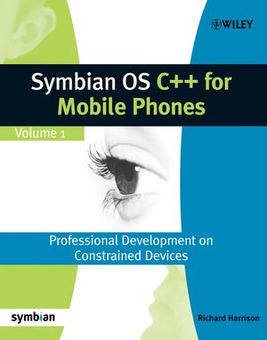 Symbian OS C++ for Mobile Phones: Volume 1: Professional Development on Constrained Devices