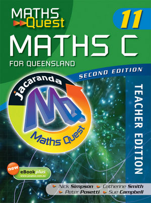 Maths Quest Maths C Year 11 for Queensland Teacher Edition and eGuidePlus, 2nd Edition