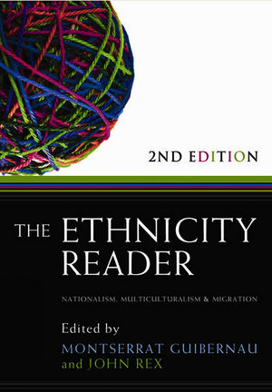 The Ethnicity Reader: Nationalism, Multiculturalism and Migration, 2nd Edition