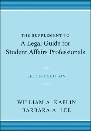 The Supplement to A Legal Guide for Student Affairs Professionals, 2nd Edition