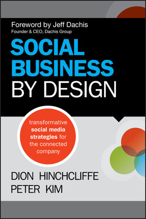 Social Business By Design: Transformative Social Media Strategies for the Connected Company