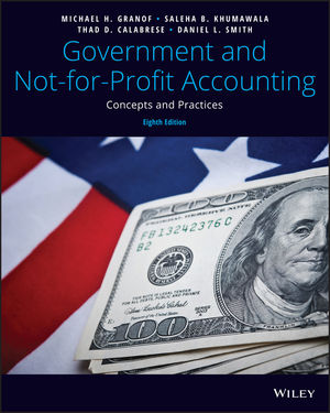 Government and Not-for-Profit Accounting: Concepts and Practices, 8th Edition
