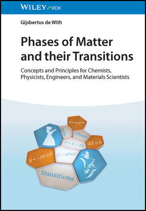 Phases of Matter and their Transitions: Concepts and Principles for Chemists, Physicists, Engineers, and Materials Scientists