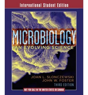Microbiology: An Evolving Science, 3rd International Student Edition