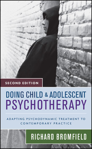 Doing Child and Adolescent Psychotherapy: Adapting Psychodynamic 