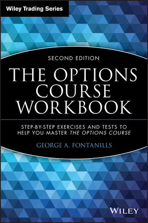 The Options Course Workbook: Step-by-Step Exercises and Tests to Help You Master the Options Course, 2nd Edition cover image