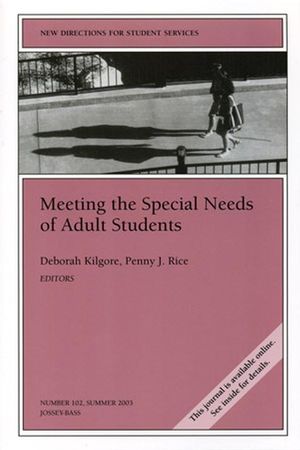 Meeting the Special Needs of Adult Students: New Directions for Student Services, Number 102
