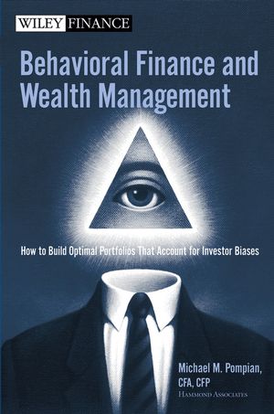 Behavioral Finance and Wealth Management: How to Build Optimal Portfolios That Account for Investor Biases