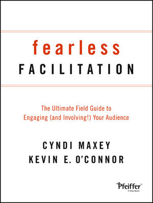 Fearless Facilitation: The Ultimate Field by Maxey, Cyndi