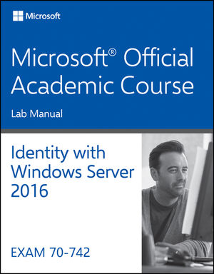 70-742 Identity with Windows Server 2016 Lab Manual