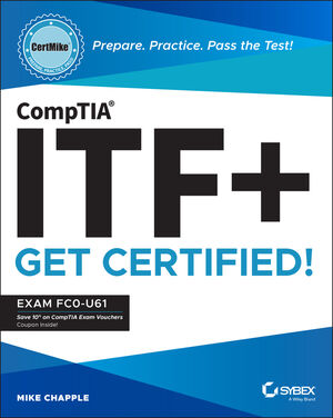 CompTIA ITF+ CertMike: Prepare. Practice. Pass the Test! Get Certified!: Exam FC0-U61 cover image