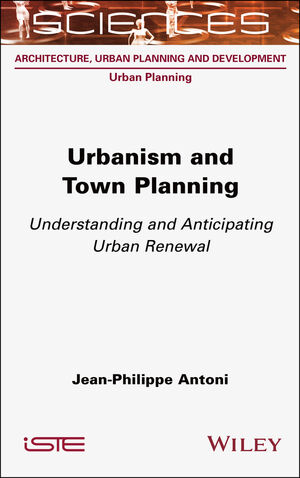 Urbanism and Town Planning: Understanding and Anticipating Urban Renewal