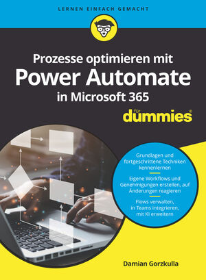 Prozesse optimieren mit Power Automate in Microsoft 365 f&uuml;r Dummies