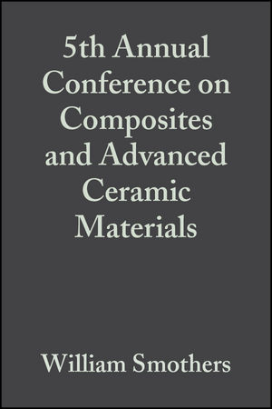 5th Annual Conference on Composites and Advanced Ceramic Materials, Volume 2, Issue 7/8