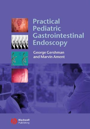 Practical Pediatric Gastrointestinal Endoscopy - 